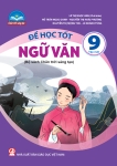 ĐỂ HỌC TỐT NGỮ VĂN LỚP 9 - TẬP 1 (Chân trời sáng tạo)